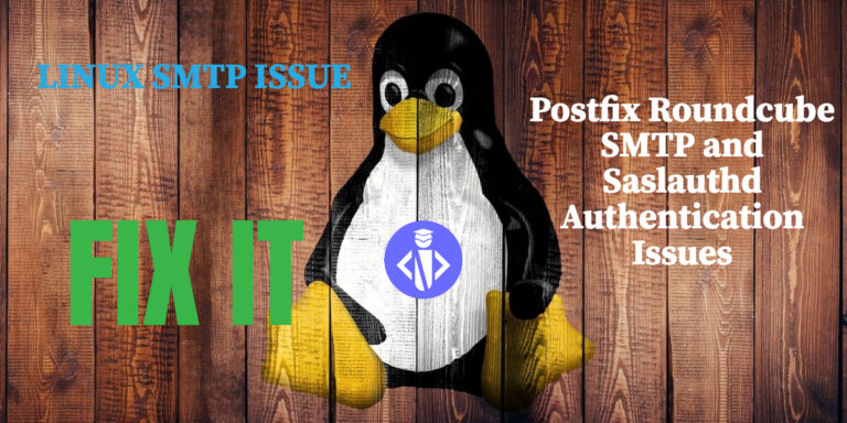 Fixing Postfix, Roundcube SMTP & Saslauthd Authentication Issues